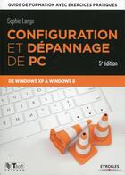 Couverture du livre « Configuration et dépannage de PC ; de windows XP à windows 8 (5e édition) » de Sophie Lange aux éditions Eyrolles