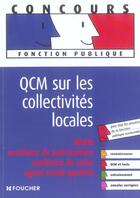 Couverture du livre « Qcm sur les collectivites locales ; annales corrigees » de Sylvie Crosnier aux éditions Foucher