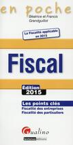Couverture du livre « Fiscal (édition 2015) » de Beatrice Grandguillot et Francis Grandguillot aux éditions Gualino