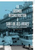 Couverture du livre « La seconde reconstruction de Saint-Dié-des-Vosges » de Karine Thilleul aux éditions Nouvelles Editions Place