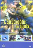 Couverture du livre « L'Encyclopedie Des Sports ; Plus De 3000 Sports Et Jeux Du Monde Entier » de  aux éditions Grund