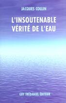 Couverture du livre « L'insoutenable verite de l'eau » de Jacques Collin aux éditions Guy Trédaniel