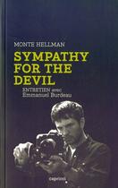Couverture du livre « Sympathy for the devil ; entretien avec Emmanuel Bourdeau » de Monte Hellman aux éditions Capricci