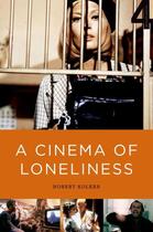 Couverture du livre « A Cinema of Loneliness » de Kolker Robert aux éditions Oxford University Press Usa
