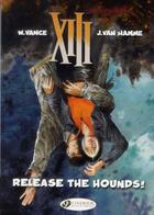 Couverture du livre « XIII t.14 ; release the hounds ! » de Jean Van Hamme et William Vance aux éditions Cinebook