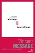 Couverture du livre « Les veilleurs » de Vincent Message aux éditions Seuil