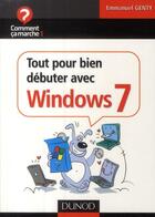 Couverture du livre « Tout pour bien utiliser windows 7 » de Emmanuel Genty aux éditions Dunod