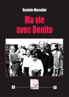 Couverture du livre « Ma vie avec benito » de Mussolini Rachele aux éditions Deterna