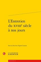 Couverture du livre « L'entretien du XVIIIe siècle à nos jours » de Agnes Cousson aux éditions Classiques Garnier