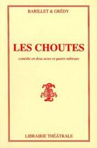 Couverture du livre « Choutes » de Barillet Et Gredy aux éditions Librairie Theatrale