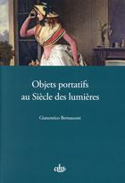 Couverture du livre « Objet portatif au siecle des lumieres » de Bernasconi Gian aux éditions Cths Edition