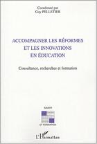 Couverture du livre « Accompagner les réformes et les innovations en éducation : Consultance, recherches et formation » de  aux éditions L'harmattan