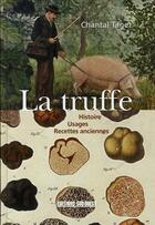 Couverture du livre « La truffe ; histoire, usages, recettes anciennes » de Chantal Tanet aux éditions Sud Ouest Editions