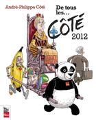 Couverture du livre « De Tous Les... Cote 2012 » de Andre-Philippe Cote aux éditions La Presse