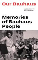 Couverture du livre « Our bauhaus: memories of bauhaus people » de Magdalena Droste aux éditions Prestel