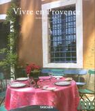 Couverture du livre « Vivre en provence » de Barbara Stoeltie aux éditions Taschen