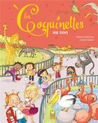 Couverture du livre « Les Coquinettes au zoo » de Fabienne Blanchut et Camille Dubois aux éditions Hachette Enfants