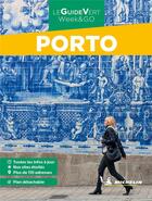 Couverture du livre « Le guide vert week&go : Porto » de Collectif Michelin aux éditions Michelin