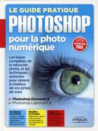 Couverture du livre « Le guide pratique Photoshop pour la photo numérique » de  aux éditions Eyrolles