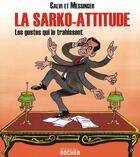 Couverture du livre « Sarko attitude » de Messinger/Calvi aux éditions Rocher