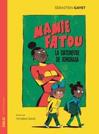 Couverture du livre « Mamie Fatou, la catcheuse de Kinshasa » de Thomas Baas et Sebastien Gayet aux éditions Actes Sud Junior