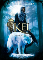 Couverture du livre « Kel Tome2 : le loup blanc » de Andrea Schwartz aux éditions Rebelle Editions