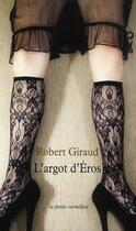Couverture du livre « L'argot d'Eros » de Robert Giraud aux éditions Table Ronde