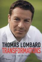 Couverture du livre « Transformations ; une vie de rugby » de Thomas Lombard aux éditions La Martiniere