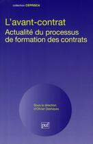 Couverture du livre « L'avant-contrat ; actualité du processus de formation des contrats » de Deshayes Olivier (So aux éditions Ceprisca