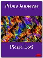 Couverture du livre « Prime jeunesse » de Pierre Loti aux éditions Ebookslib