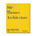 Couverture du livre « Expo 2020 Dubai : site themes architecture » de  aux éditions Assouline