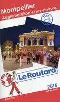 Couverture du livre « Guide du Routard ; Montpellier ; son agglomération et ses environs (édition 2015) » de  aux éditions Hachette Tourisme