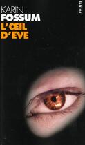 Couverture du livre « L'oeil d'Eve » de Karin Fossum aux éditions Points