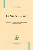 Couverture du livre « La Sainte-Baume » de Joseph D' Ortigue aux éditions Honore Champion