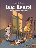 Couverture du livre « Luc Leroi ; intégrale t.1 ; tout d'abord (1980-1985) » de Denis Jean-Claude aux éditions Futuropolis