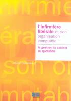 Couverture du livre « L'infirmière libérale et son organisation comptable » de Caronne aux éditions Lamarre
