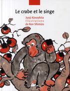 Couverture du livre « Le crabe et le singe » de Junji Kinoshita et Kon Shimizu aux éditions Picquier