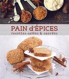 Couverture du livre « Pain d'epices, recettes salees et sucrees » de  aux éditions Artemis