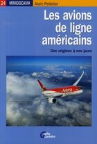 Couverture du livre « Les avions de ligne américains » de Pelletier A aux éditions Lariviere