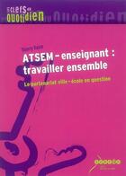 Couverture du livre « ATSEM-enseignant, travailler ensemble : le partenariat ville-école en question » de  aux éditions Crdp De Nantes