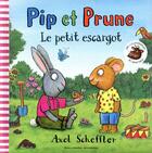 Couverture du livre « Pip et Prune : le petit escargot » de Axel Scheffler aux éditions Gallimard-jeunesse