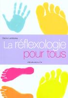 Couverture du livre « Reflexologie Pour Tous » de Denis Lamboley aux éditions Marabout