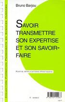 Couverture du livre « Transmettre son expertise et son savoir-faire » de Bruno Barjou aux éditions Esf