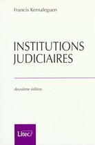 Couverture du livre « Kernaleguen institutions judiciaires » de Francis Kernaleguen aux éditions Lexisnexis