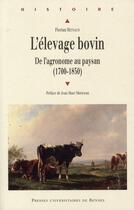 Couverture du livre « L'élevage bovin ; de l'agronome au paysan 1700-1850 » de Florian Reynaud aux éditions Pu De Rennes