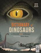 Couverture du livre « Dictionary of dinosaurs » de Matthew G. Baron et Dieter Braun aux éditions Frances Lincoln