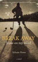 Couverture du livre « Break Away » de Hotte Sylvain aux éditions Baraka Books