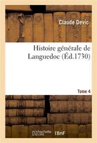 Couverture du livre « Histoire generale de languedoc tome 4 » de Devic Claude aux éditions Hachette Bnf