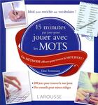 Couverture du livre « 15 mn par jour pour jouer avec les mots » de Line Sommant aux éditions Larousse