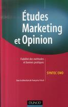 Couverture du livre « Études marketing et opinion » de Syntec Emo aux éditions Dunod